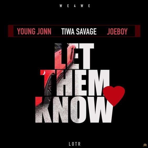 Young John x Tiwa Savage & Joeboy – Let Them Know