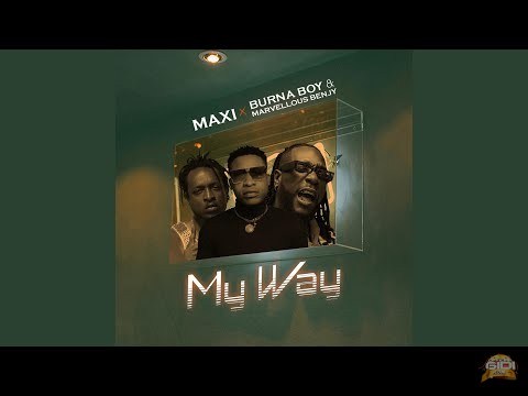 Maxi ft Burna Boy - My Way