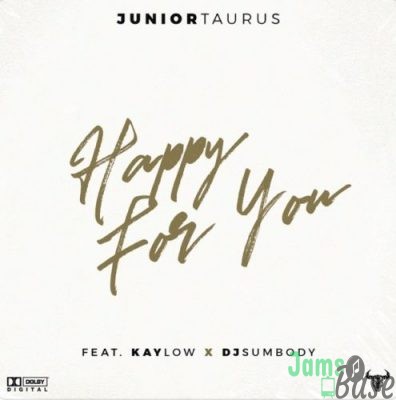 Junior Taurus ft Kaylow & DJ Sumbody - Happy for You