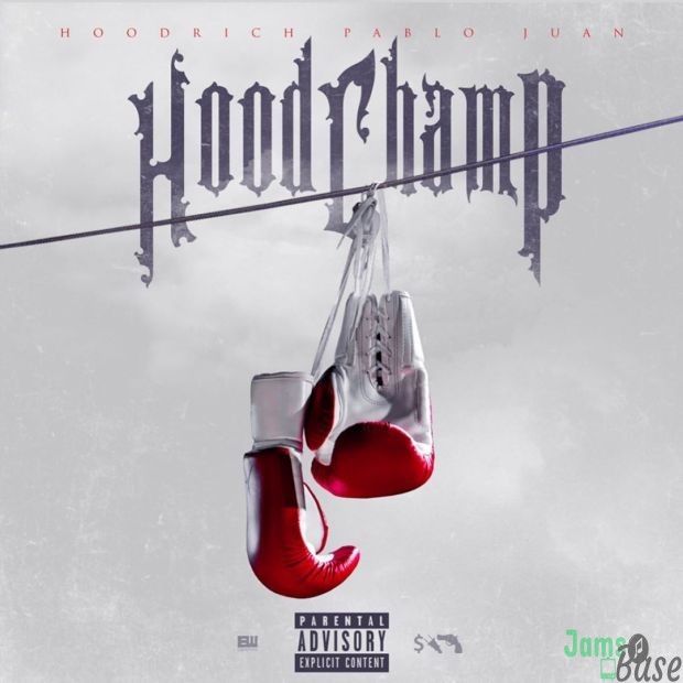 ALBUM: Hoodrich Pablo Juan – Hood Champ Download