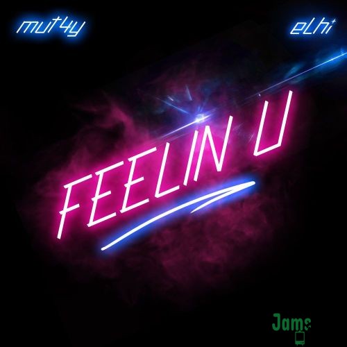 Mut4y & Elhi – Feelin U Mp3