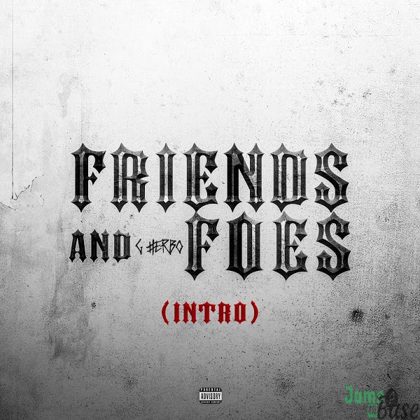 G Herbo – Friends and Foes Mp3 Download 