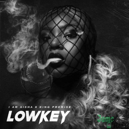 I am Aisha – Lowkey Ft King Promise mp3 download