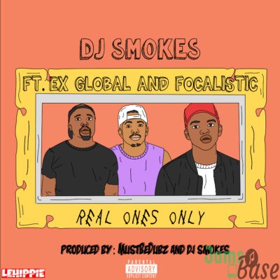 DJ Smokes – Real Ones Only ft. Ex Global & Focalistic Mp3 Download