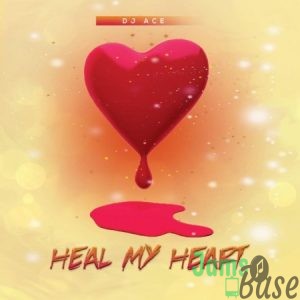DJ Ace – Heal My Heart Mp3 Download
