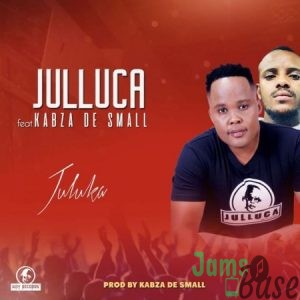 Julluca – Juluka ft. Kabza De Small Mp3