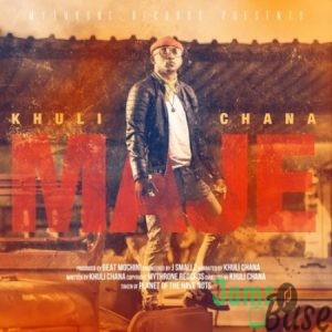 Khuli Chana – Maje Mp3 Download