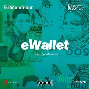 Kiddominant – eWallet ft. Cassper Nyovest Mp3