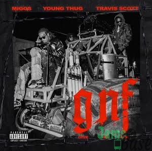 Migos Ft. Young Thug & Travis Scott – GNF (Give No FXK)