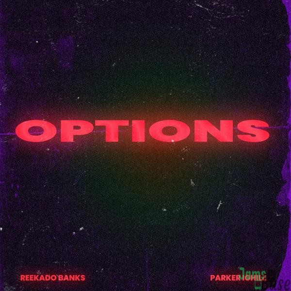 Reekado Banks – Options ft. Parker Ighile Mp3