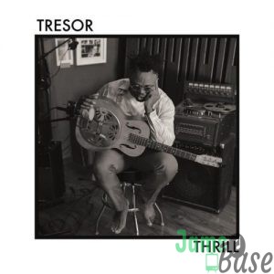 Tresor – Thrill Mp3 Download