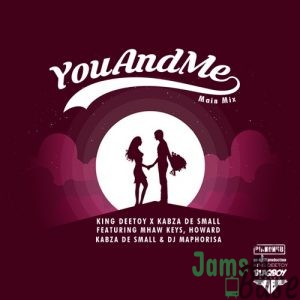 Kabza De Small x King Deetoy – You And Me Mp3