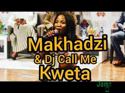 Makhadzi & DJ Call Me – Kweta