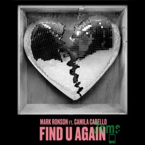 Mark Ronson Ft. Camila Cabello – Find U Again