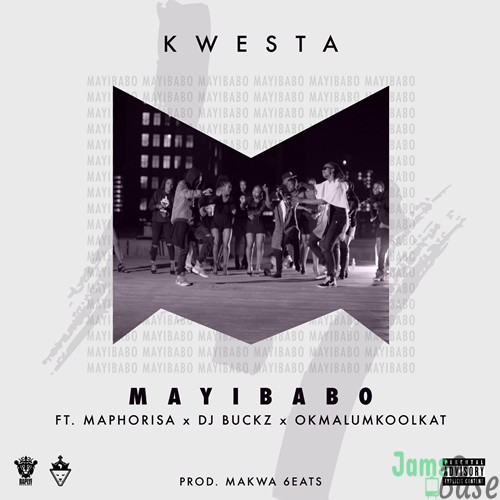 Kwesta – Mayibabo ft. Maphorisa, DJ Buckz & Okmalumkoolkat Mp3