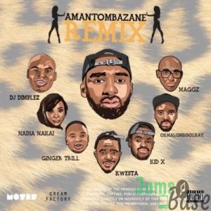 Riky Rick – Amantombazane (Remix) Ft. OkMalumKoolKat, Maggz, Kwesta, Ginger Bread Man, Kid X, Nadia Nakai & DJ Dimplez Mp3