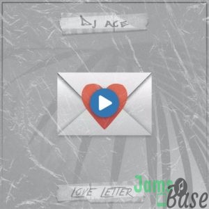 DJ Ace – Love Letter Mp3