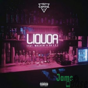 DJ Capital - Liquor ft. Malachi & Da LES Mp3