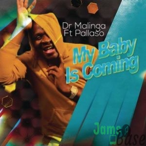 Dr Malinga – My Baby Is Coming Mp3