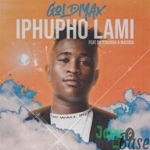 GoldMax – Iphupho Lami ft. Skye Wanda & Masuda Mp3