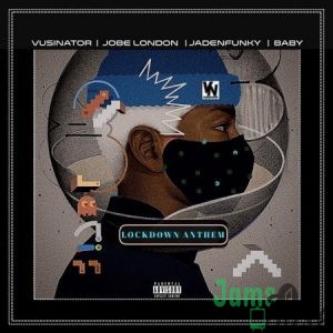 Vusinator – Lockdown Anthem Mp3