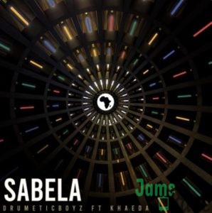 DrumeticBoyz – Sabela ft. Khaeda